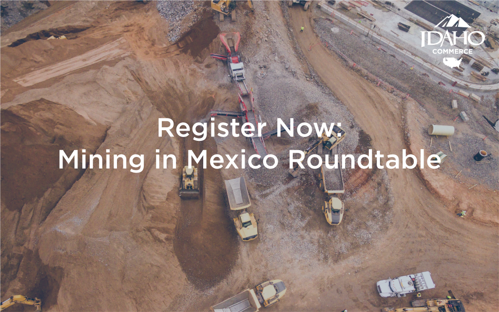 Mining in Mexico Roundtable - Idaho Commerce