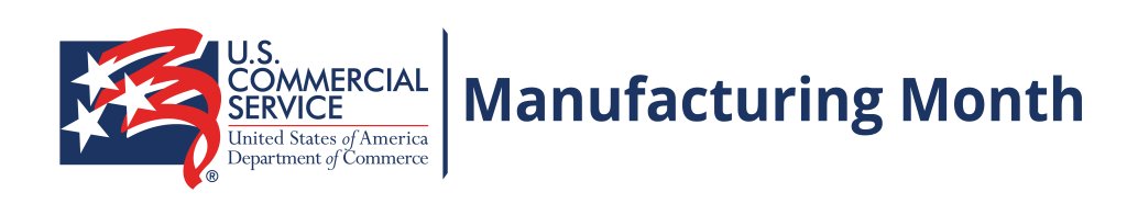 The US Commercial Service logo next to the text "Manufacturing Month”
