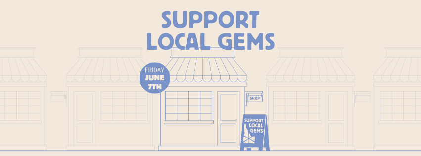 A poster encouraging support for local businesses on Friday, June 7th